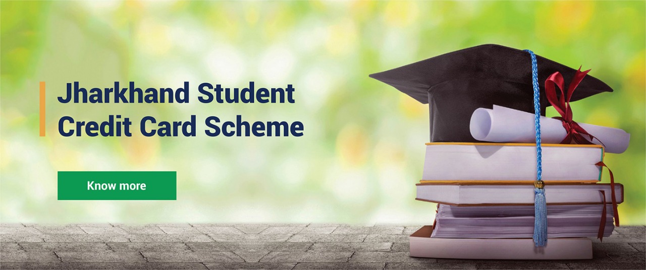 Jharkhand Student Credit Card Scheme - Scheme Announcement, Benefits, Eligibility etc.