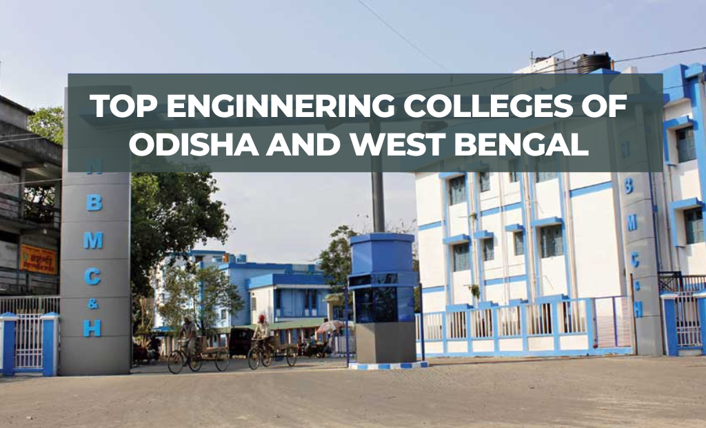 Top Engineering Colleges of Odisha and West Bengal